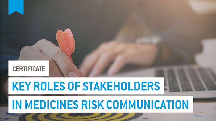 Eu2P Certificate: Key roles and stakeholders in medicines risk communication: duties and challenges